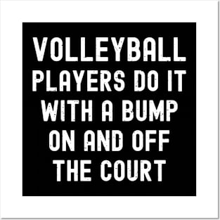 Volleyball players do it with a bump – on and off the court Posters and Art